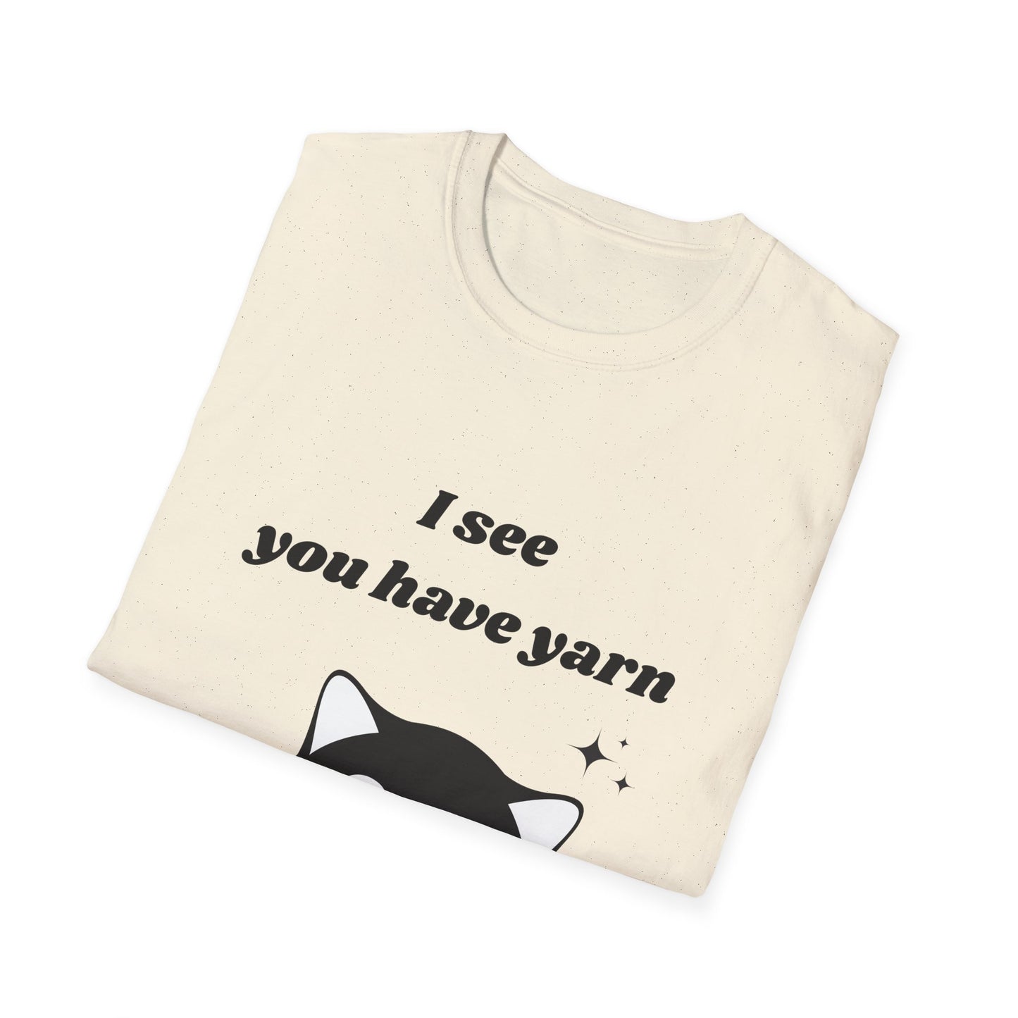 I see you have yarn, I also like yarn T‑Shirt