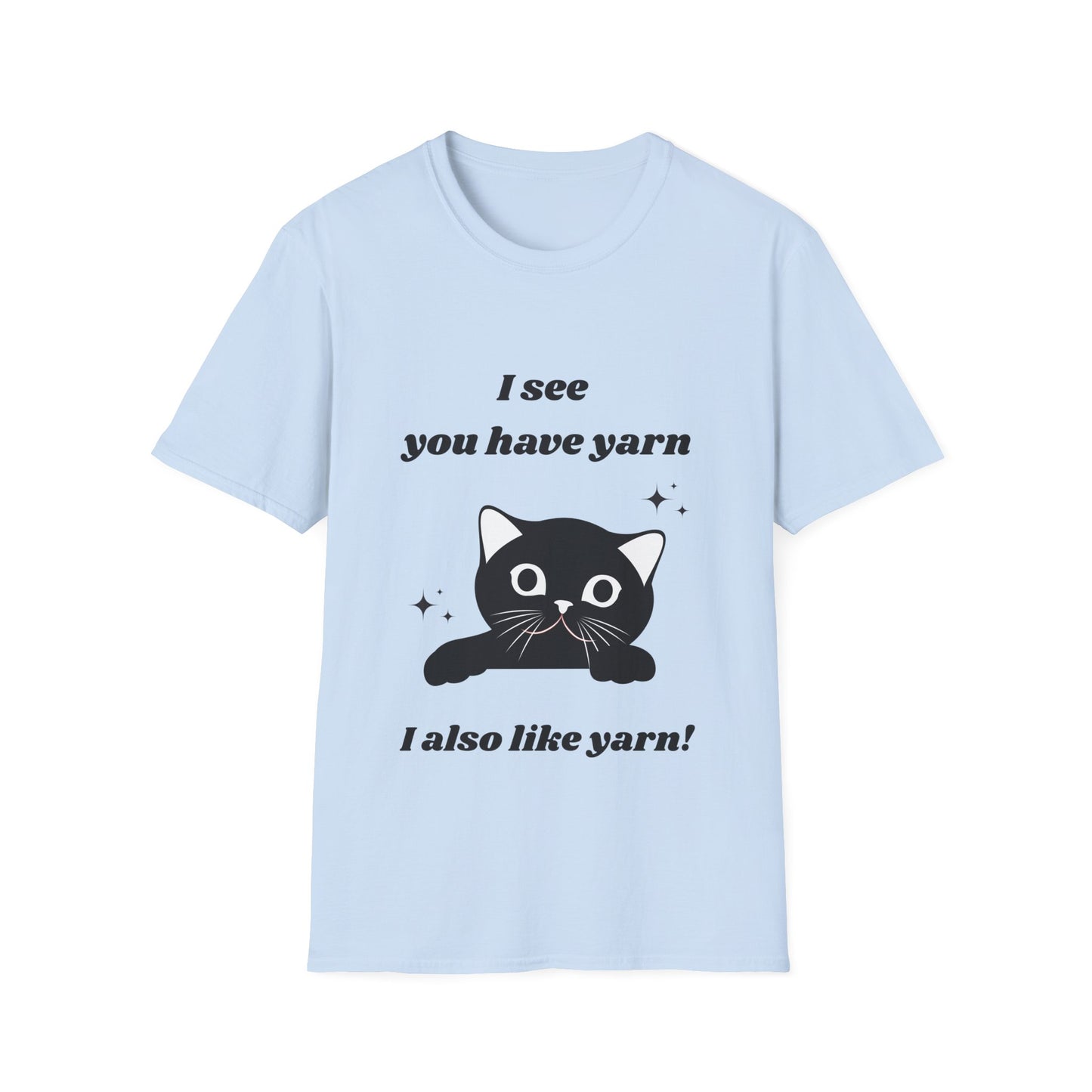 I see you have yarn, I also like yarn T‑Shirt