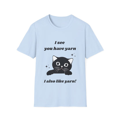 I see you have yarn, I also like yarn T‑Shirt
