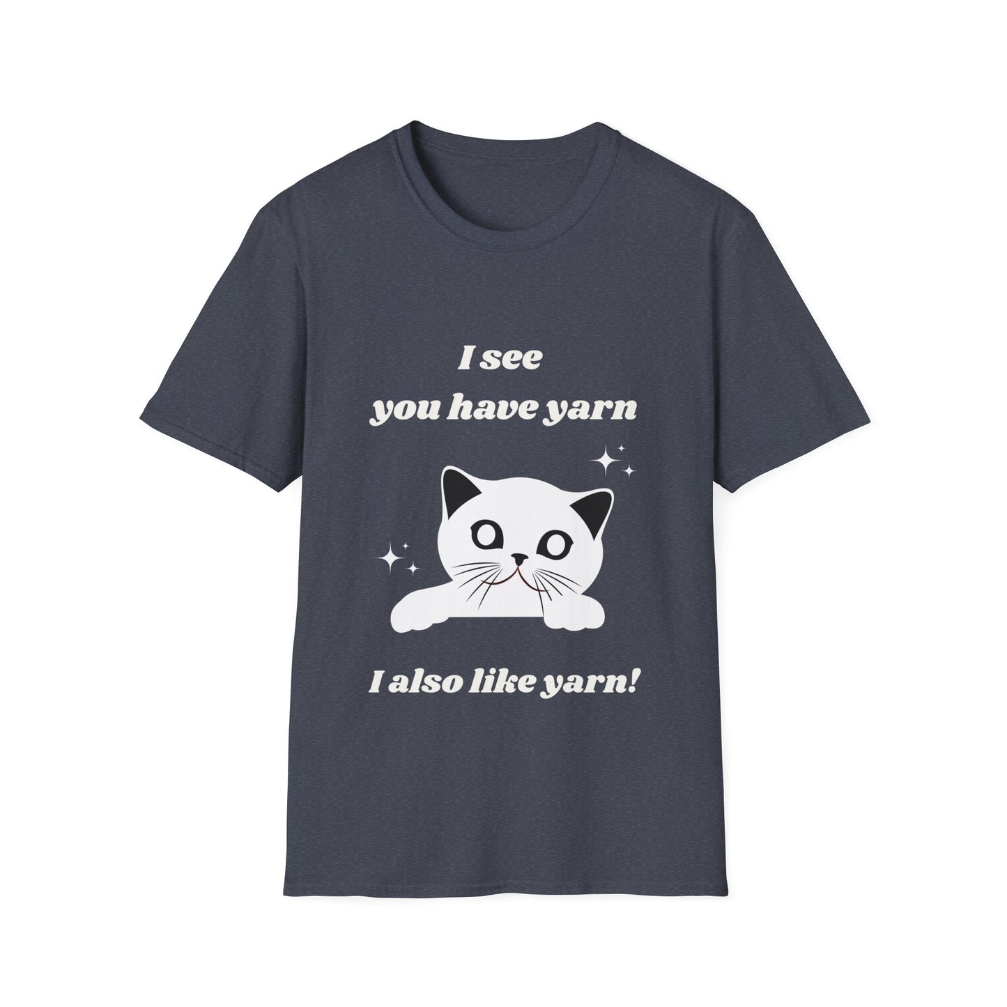 I see you have yarn, I also like yarn T‑Shirt