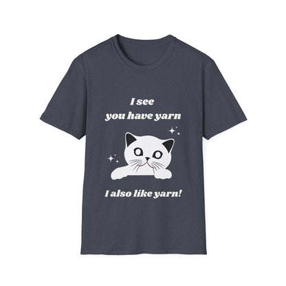 I see you have yarn, I also like yarn T‑Shirt