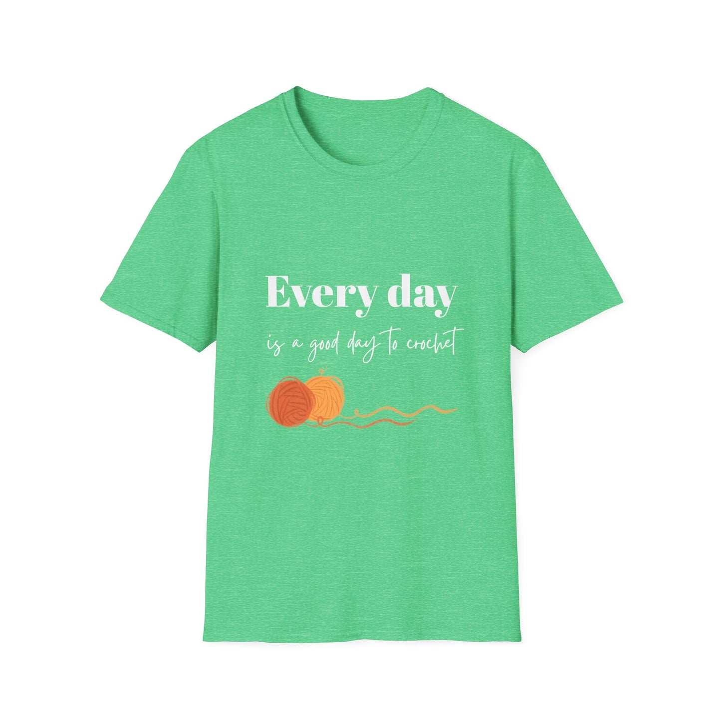 Every Day is a Good Day to Crochet T-Shirt