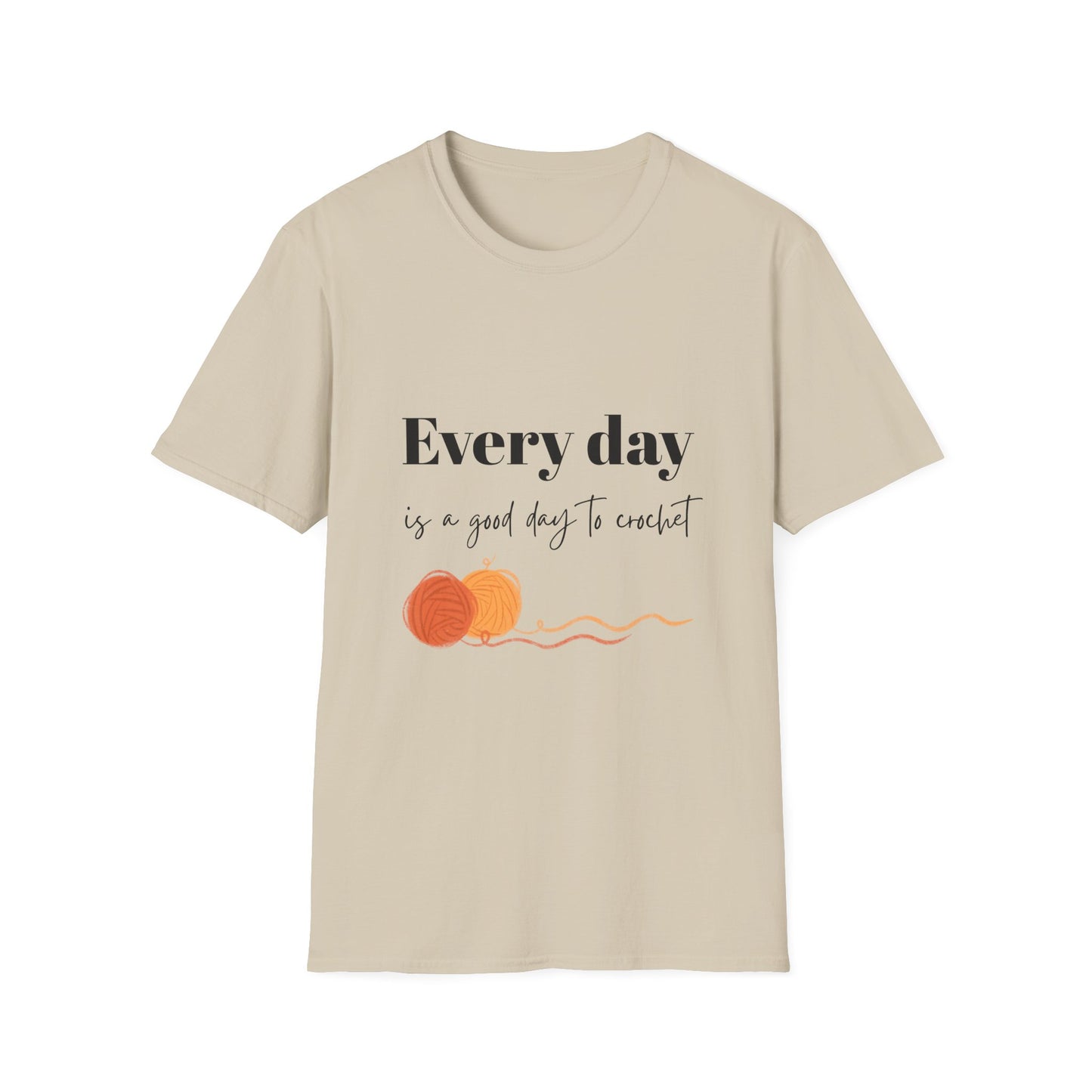 Every Day is a Good Day to Crochet T-Shirt