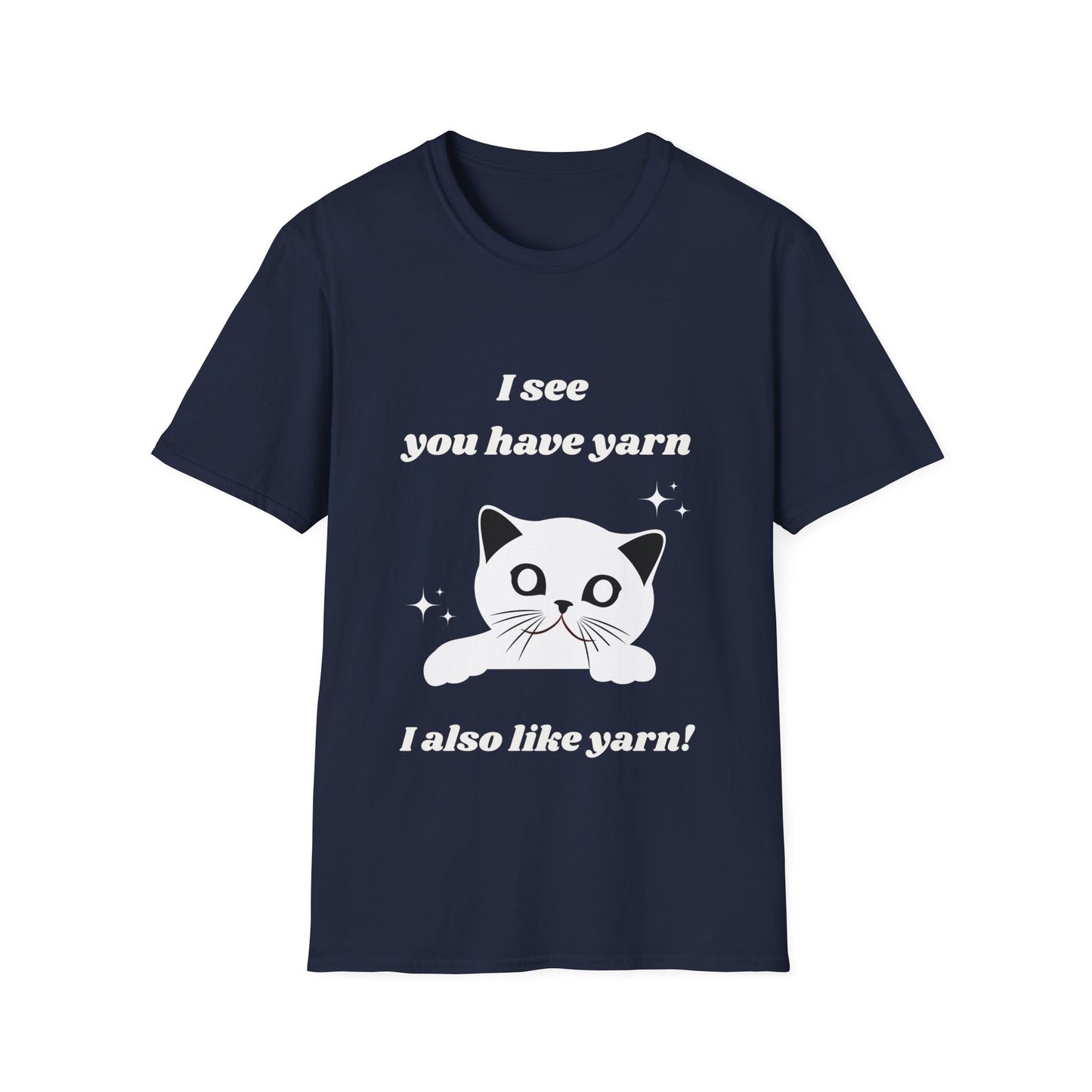 I see you have yarn, I also like yarn T‑Shirt