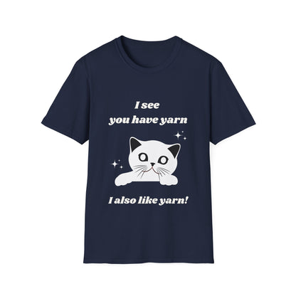 I see you have yarn, I also like yarn T‑Shirt