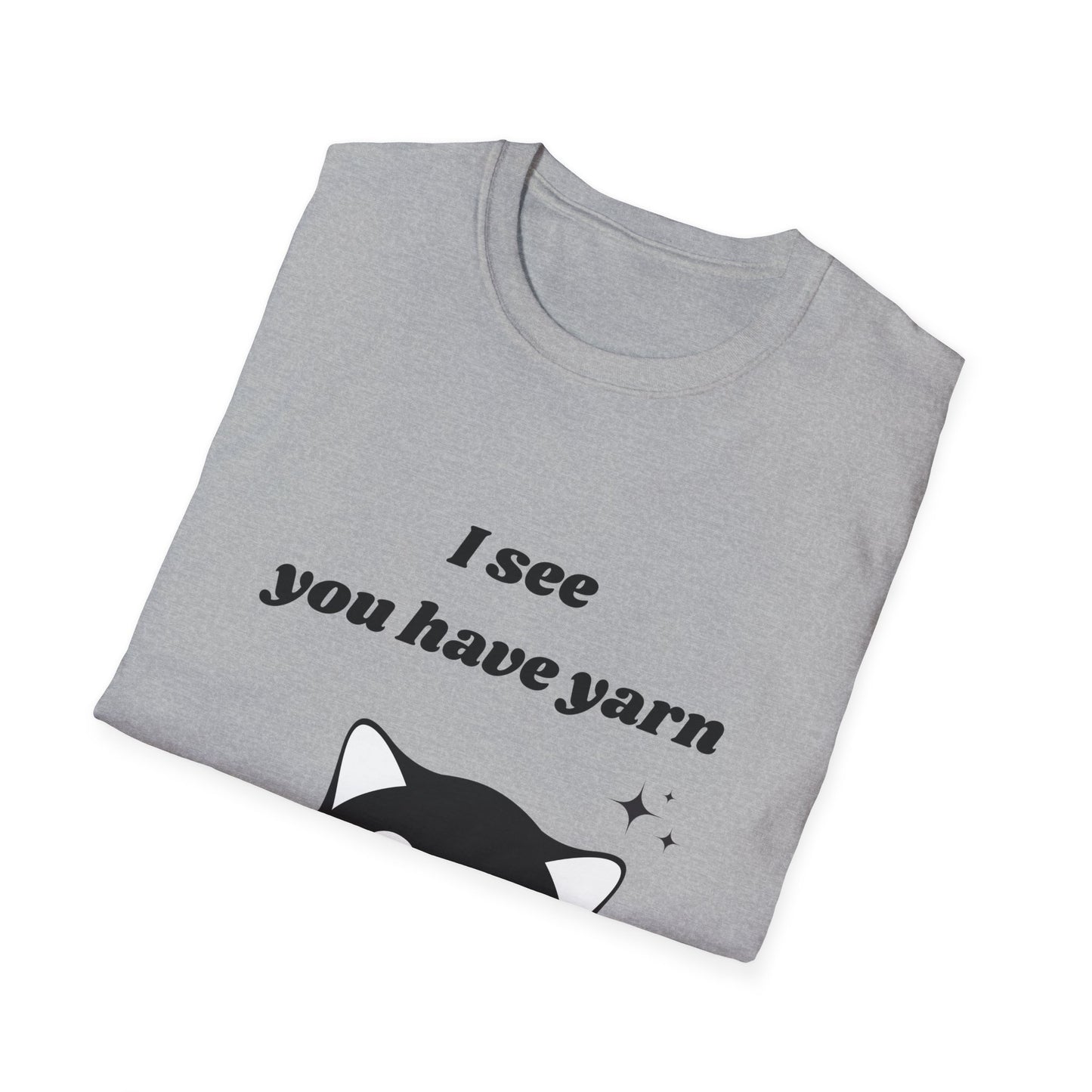 I see you have yarn, I also like yarn T‑Shirt