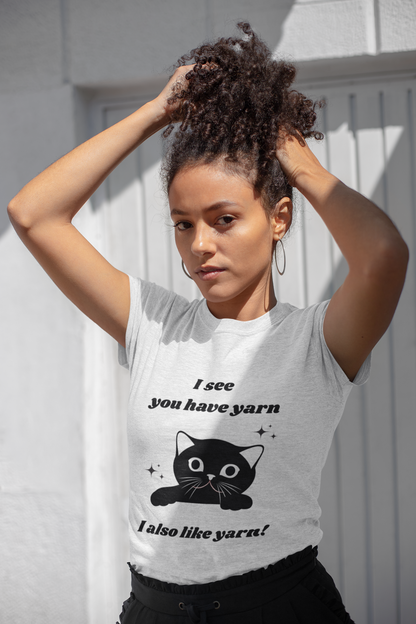 I see you have yarn, I also like yarn T‑Shirt