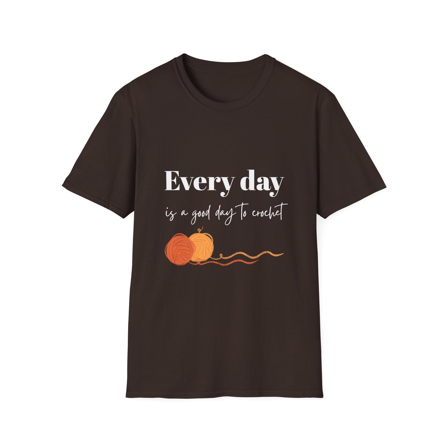 Every Day is a Good Day to Crochet T-Shirt