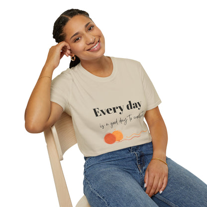 Every Day is a Good Day to Crochet T-Shirt