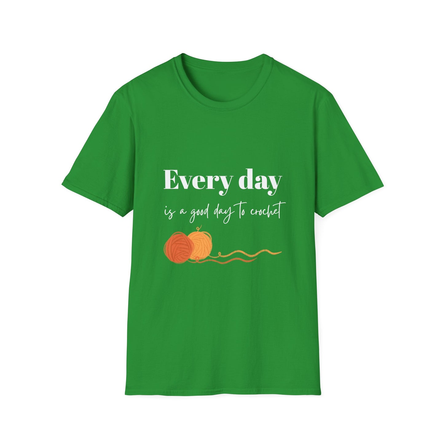 Every Day is a Good Day to Crochet T-Shirt
