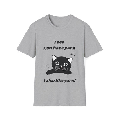 I see you have yarn, I also like yarn T‑Shirt