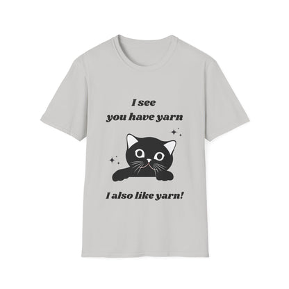 I see you have yarn, I also like yarn T‑Shirt