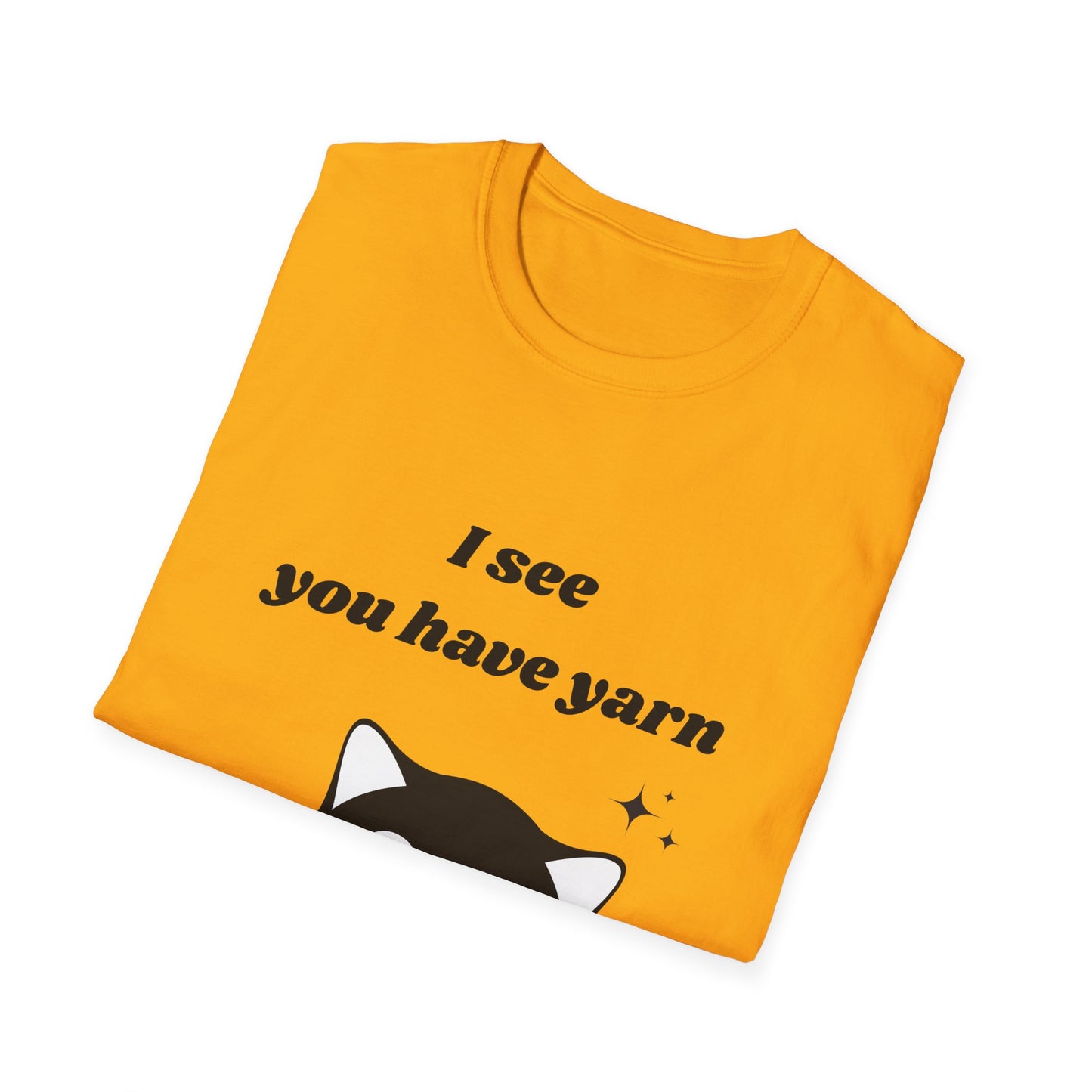 I see you have yarn, I also like yarn T‑Shirt