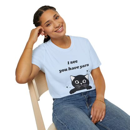 I see you have yarn, I also like yarn T‑Shirt