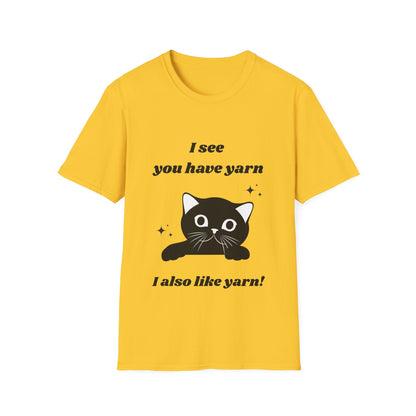 I see you have yarn, I also like yarn T‑Shirt
